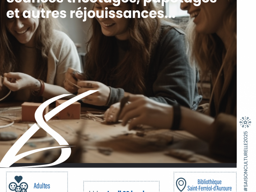 Ateliers – Rencontres Séances tricotage, papotage et autres réjouissances_Saint-Ferréol-d’Auroure